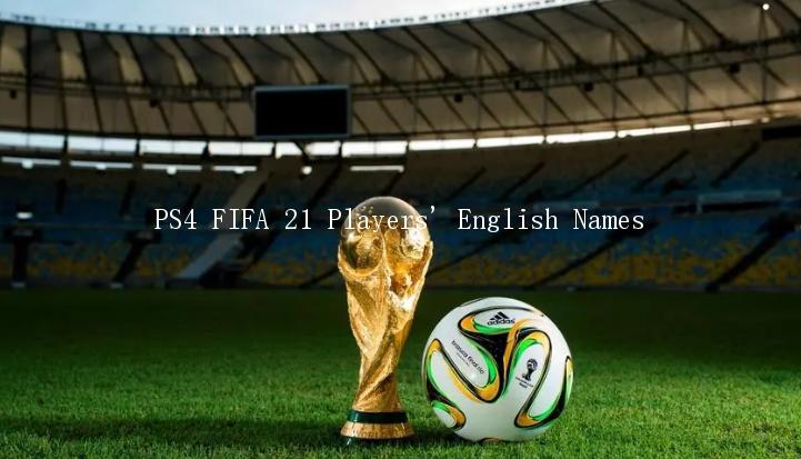 PS4 FIFA 21 Players' English Names